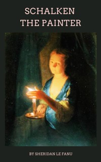 Schalken the Painter - Sheridan Le Fanu - E-Book