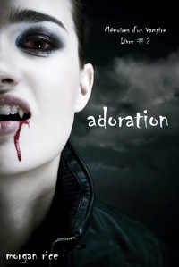 Adoration (Livre #2 Mémoires d'un Vampire) - Morgan Rice - E-Book