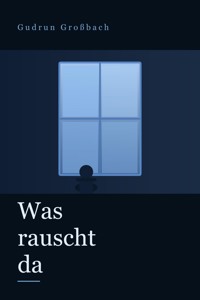 Was rauscht da - Gudrun Großbach - E-Book