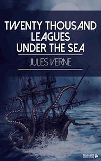Twenty Thousand Leagues Under the Sea - Jules Verne - E-Book
