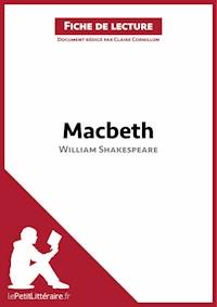 Macbeth de William Shakespeare (Fiche de lecture) - lePetitLitteraire - E-Book