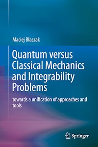 Quantum versus Classical Mechanics and Integrability Problems - Maciej Błaszak - E-Book