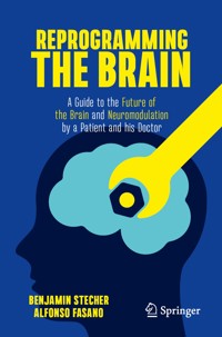 Reprogramming the Brain - Benjamin Stecher - E-Book