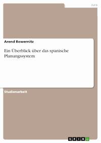 Ein Überblick über das spanische Planungssystem - Arend Bewernitz - E-Book