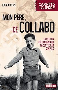 Mon père, ce collabo - Jean Buvens - E-Book
