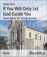 If You Will Only Let God Guide You - Viktor Dick - E-Book