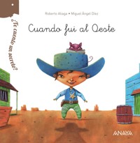 ¿Te cuento un secreto? Cuando fui al Oeste - Roberto Aliaga - E-Book
