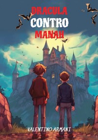 Lerne Italienisch mit Dracula Contro Manah - Valentino Armani - E-Book