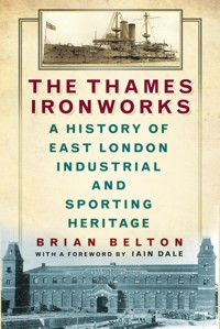 The Thames Ironworks - Brian Belton - E-Book