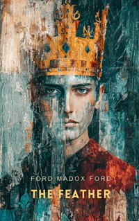 The Feather - Ford Madox Ford - E-Book