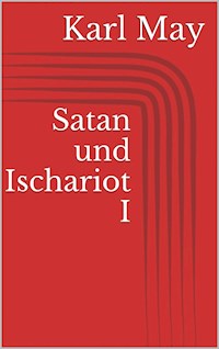Satan und Ischariot I - Karl May - E-Book
