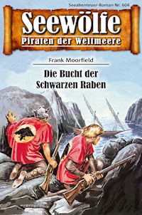 Seewölfe - Piraten der Weltmeere 604 - Frank Moorfield - E-Book