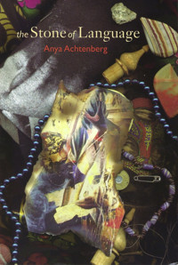 The Stone of Language - Anya Achtenberg - E-Book