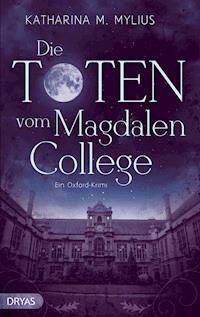 Die Toten vom Magdalen College - Katharina M. Mylius - E-Book