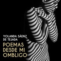 Poemas desde mi ombligo - Yolanda Saenz de Tejada - Hörbuch