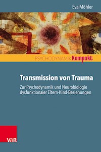 Transmission von Trauma - Eva Möhler - E-Book