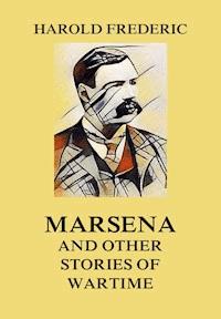 Marsena (and other stories of wartime) - Harold Frederic - E-Book