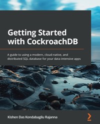 Getting Started with CockroachDB - Kishen Das Kondabagilu Rajanna - E-Book