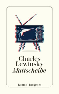 Mattscheibe - Charles Lewinsky - E-Book