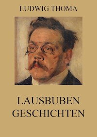 Lausbubengeschichten - Ludwig Thoma - E-Book