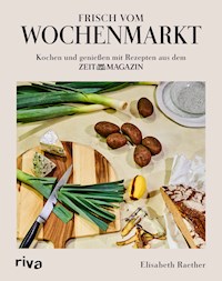 Frisch vom Wochenmarkt - Elisabeth Raether - E-Book