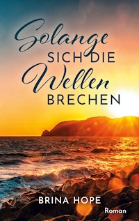 Solange sich die Wellen brechen - Brina Hope - E-Book