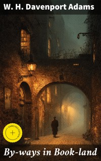 By-ways in Book-land - W. H. Davenport Adams - E-Book