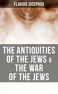 The Antiquities of the Jews & The War of the Jews - Flavius Josephus - E-Book