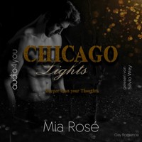 Chicago Lights Teil 3 - Mia Rose - Hörbuch