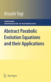 Abstract Parabolic Evolution Equations and their Applications - Atsushi Yagi - E-Book