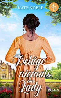 Belüge niemals eine Lady - Kate Noble - E-Book