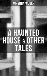 A Haunted House & Other Tales - Virginia Woolf - E-Book
