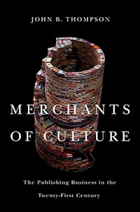 Merchants of Culture - John B. Thompson - E-Book