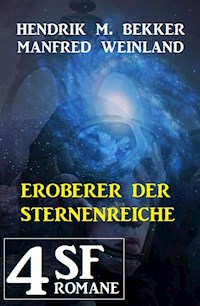 Eroberer der Sternenreiche: 4 SF-Romane - Hendrik M. Bekker - E-Book