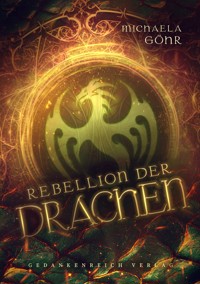 Rebellion der Drachen - Michaela Göhr - E-Book