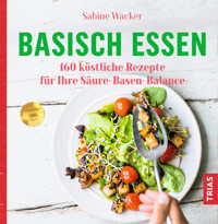 Basisch essen - Sabine Wacker - E-Book