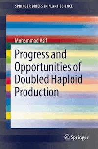 Progress and Opportunities of Doubled Haploid Production - Muhammad Asif - E-Book