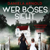 Wer Böses sieht - Norwegen-Thriller (ungekürzt) - Daniela Arnold - Hörbuch