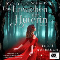 Das Erwachen der Hüterin - Esther S. Schmidt - Hörbuch