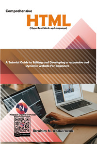 Comprehensive Hypertext Markup Language (HTML). - IBRAHIM NUGWA ABDULRAZAK - E-Book