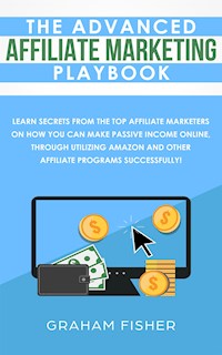The Advanced Affiliate Marketing Playbook - Graham Fisher - E-Book