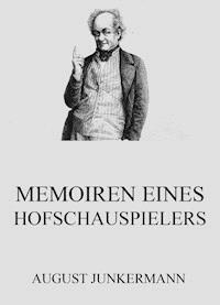 Memoiren eines Hofschauspielers - August Junkermann - E-Book