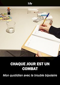 Chaque jour est un combat - Lily . - E-Book