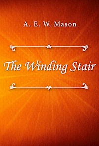 The Winding Stair - A. E. W. Mason - E-Book
