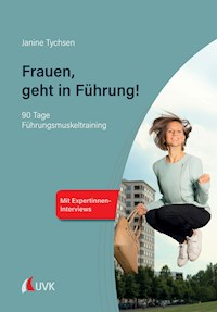 Frauen, geht in Führung! - Janine Tychsen - E-Book