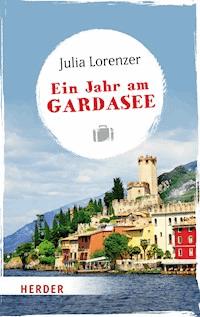 Ein Jahr am Gardasee - Julia Lorenzer - E-Book