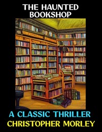 The Haunted Bookshop - Christopher Morley - E-Book