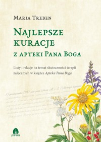 Najlepsze kuracje z Apteki Pana Boga - Maria Treben - E-Book