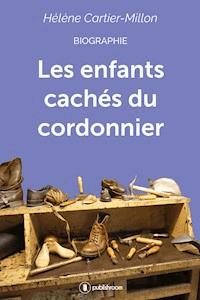 Les enfants cachés du cordonnier - Hélène Cartier-Millon - E-Book