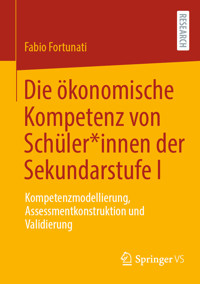 Die ökonomische Kompetenz von Schüler*innen der Sekundarstufe I - Fabio Fortunati - E-Book